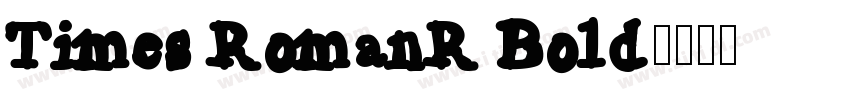 Times RomanR Bold字体转换